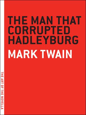 cover image of The Man that Corrupted Hadleyburg
